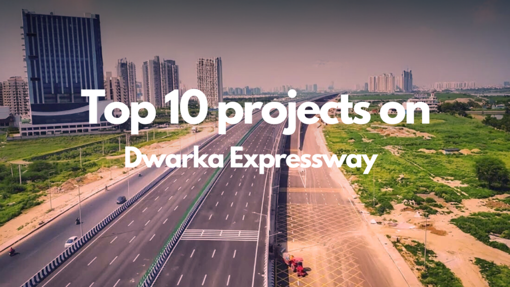 top 10 projects on dwarkaexpressway