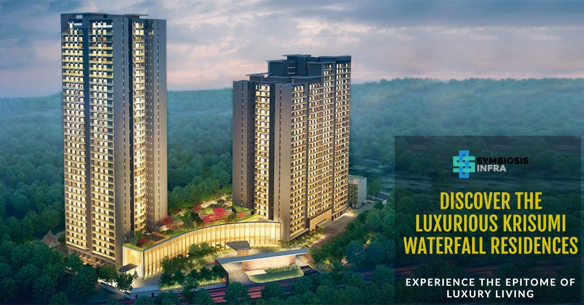 Why Choose Krisumi Waterfall Residences? The Reasons Behind Gurgaon’s Latest Luxury Project