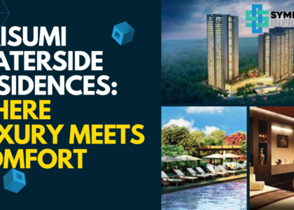 Krisumi Waterside Residences: Where Luxury Meets Comfort