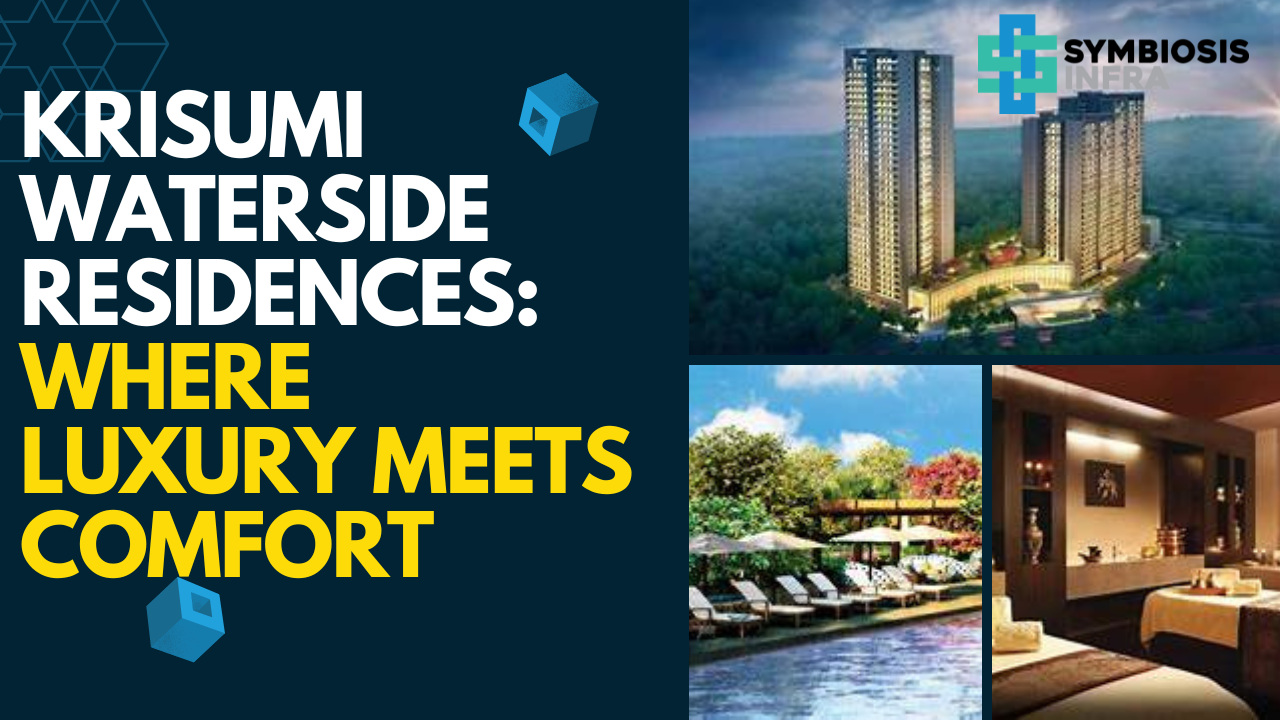 Krisumi Waterside Residences: Where Luxury Meets Comfort