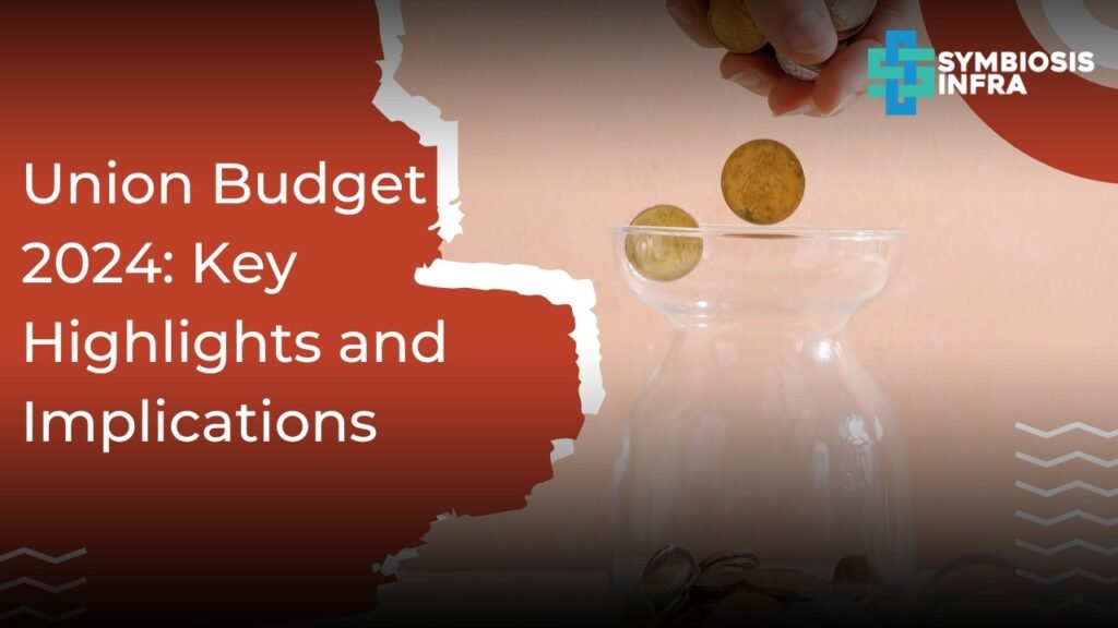 Discover the impact and complicacies of Union Budget 2024