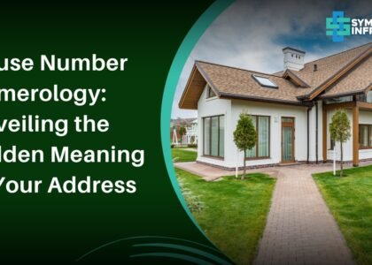 House Number Numerology: Unveiling the Hidden Meaning of Your Address