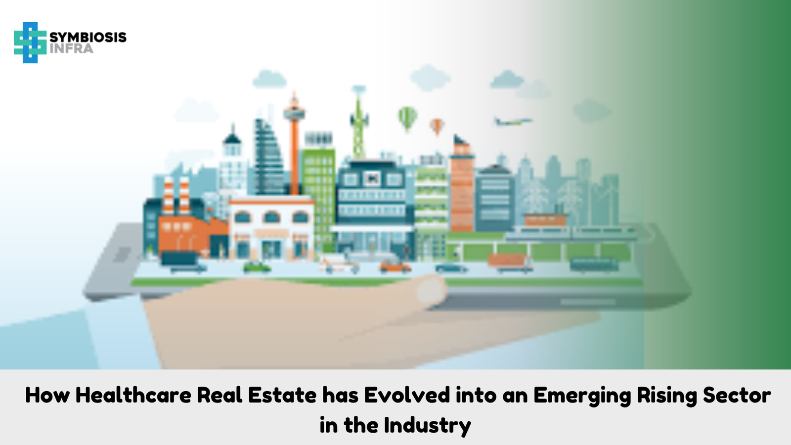 How Healthcare Real Estate has Evolved into an Emerging Rising Sector in the Industry