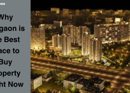 Why Gurgaon is the Best Place to Buy Property Right Now